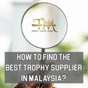 Read more about the article How to find The Best Trophy Supplier in Malaysia